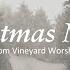 Non Stop Christmas Worship Music With Snowy Winter Backdrop Vineyard Worship