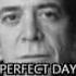 Lou Reed Perfect Day Legendado