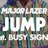 Major Lazer Jump Feat Busy Signal Official Music Video