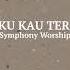 Yesusku Kau Terindah Lyrics Symphony Worship