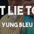 Yung Bleu Dont Lie To Me Lyrics