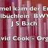 J S Bach Vom Himmel Kam Der Engel Schar BWV 607 Orgelbüchlein David Cook Organ