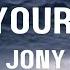 LOVE YOUR VOICE JONY ENGLISH LYRICS