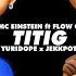 MC Einstein Titig Ft Flow G Yuri Dope Jekkpot Audio