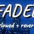 Faded Alan Walker Slowed Reverb Use Headphones Faded Slowedandreverb