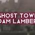 Ghost Town Adam Lambert Edit Audio