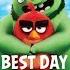 Kesha Best Day Angry Birds 2 Remix From The Angry Birds Movie 2 Lyrics Character Pics