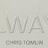 Chris Tomlin Always Lyric Video