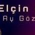 Elcin Rehman Ay Gozelim 2024 Resmi Musiqi