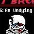 Undertale Last Breath UST Phase 3 5a An Undying Skeleton