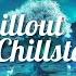 Chillout Chillstep Music 2023