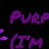 Purple Girl I M Psycho Lyrics