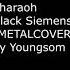 Pharaoh Black Siemens Metalcover By Youngsom