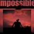 Impossible James Arthur Best Sad Song