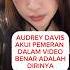 AUDREY DAVIS AKUI PEMERAN VIDEO ADALAH DIRINYA