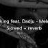 Soolking Feat Dadju Meleğim Slowed Reverb