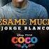 Jorge Blanco Besame Mucho Inspirado En COCO Letra