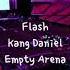 Flash By KANGDANIEL 강다니엘 But You Re In An Empty Arena CONCERT AUDIO USE HEADPHONES