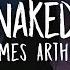 James Arthur Naked Lyrics Lyric Video