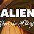 Dennis Lloyd Alien Lyrics