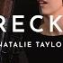 Natalie Taylor Wrecked Live