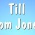 Till Tom Jones Karaoke Version