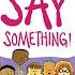 Read Aloud Say Something By Peter H Reynolds