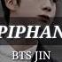 BTS JIN EPIPHANY Lirik Dan Terjemahan Indo