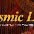 Cosmic Love Florence And The Machine Live At Symphony Of Lungs Traducida Al Español Lyrics