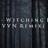 REZZ Witching Hour VVN Remix