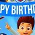 Happy Birthday Paw Patrol Paw Patrol Birthday Song Paw Patrol Songs Paw Patrol Kids Songs