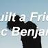 I Built A Friend Alec Benjamin Lyrics