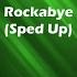 Rockabye Tik Tok Sped Up Remix