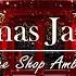 Christmas Cafe Jazz Cozy Winter Melodies And Soft Ambience To Warm Your Soul