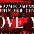 Razmik Amyan Martin Mkrtchyan I Love You