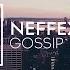 NEFFEX Gossip