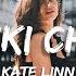 Kate Linn Chiki Chiki Slowed