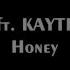 KATY B Ft KAYTRANADA Honey Lyrics