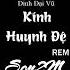 Kính Huynh Đệ Son2M Remix Thai Version Remix ĐINH ĐẠI VŨ