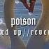 Poison Sped Up Reverb