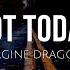 Not Today Lyrics Imagine Dragons