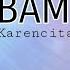 BAMBAMBAM By Karencita Lyrics Video