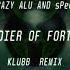 Crazy Alu SPeeX Soldier Of Fortune Klubb Remix