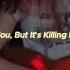 I Love You But It S Killing Me Playlist