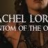 Rachel Lorin Phantom Of The Opera Official Video