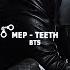 MEP BTS Gang AU Teeth