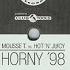 Mousse T Vs Hot N Juicy Horny 98 Boris Gets Horny Mix