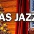 Christmas Jazz Music Cozy Fireplace Your Winter Chill Out Playlist