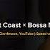 Lana Del Rey Billie Eilish West Coast Bossa Nova Speed Version