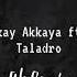 Taladro İlkay Akkaya Ah Sensiz Ft Mehmet Toprak